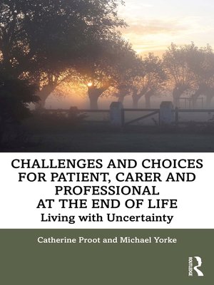 cover image of Challenges and Choices for Patient, Carer and Professional at the End of Life